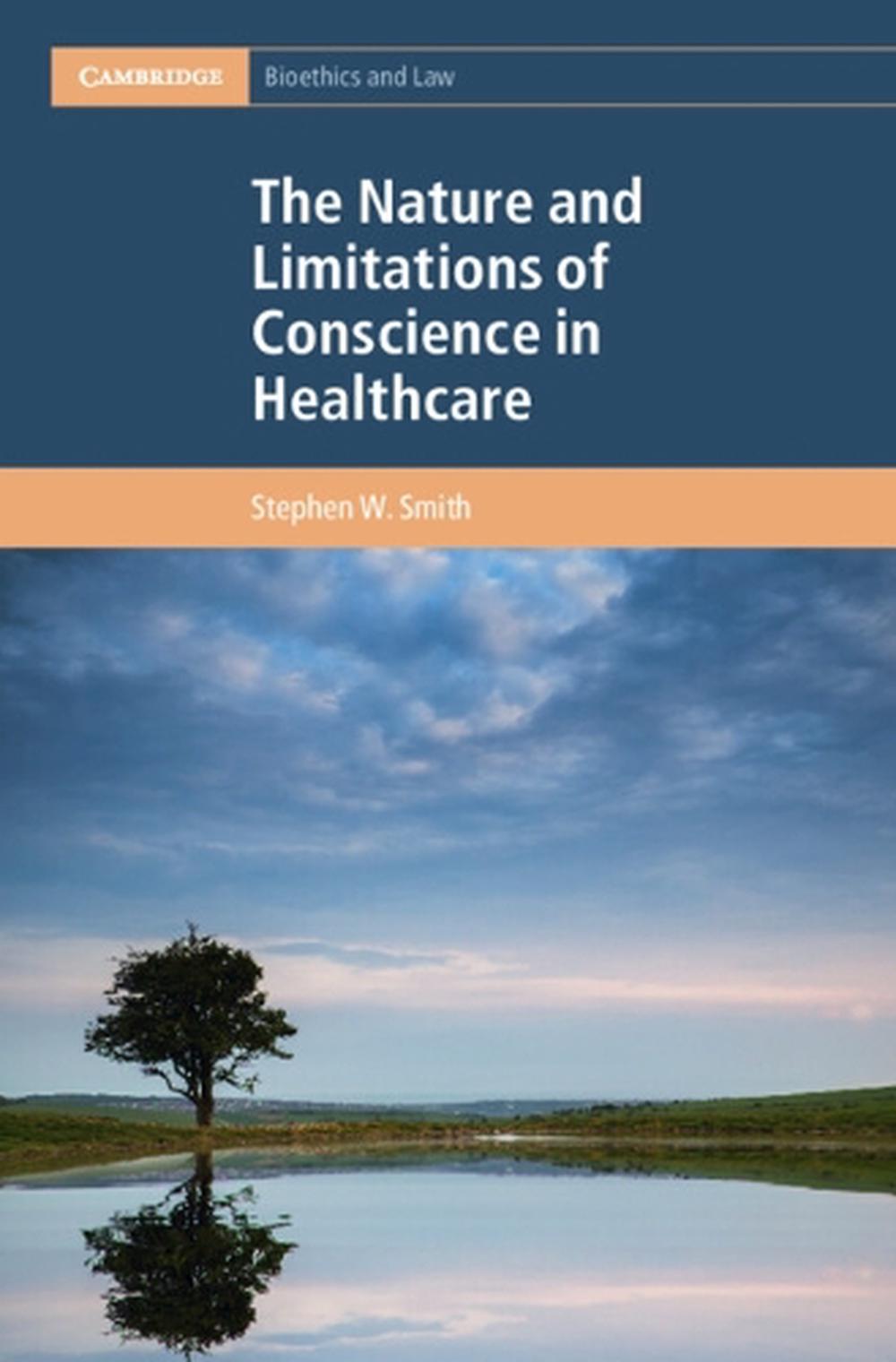 The Nature and Limitations of Conscience in Healthcare, 9781108490115