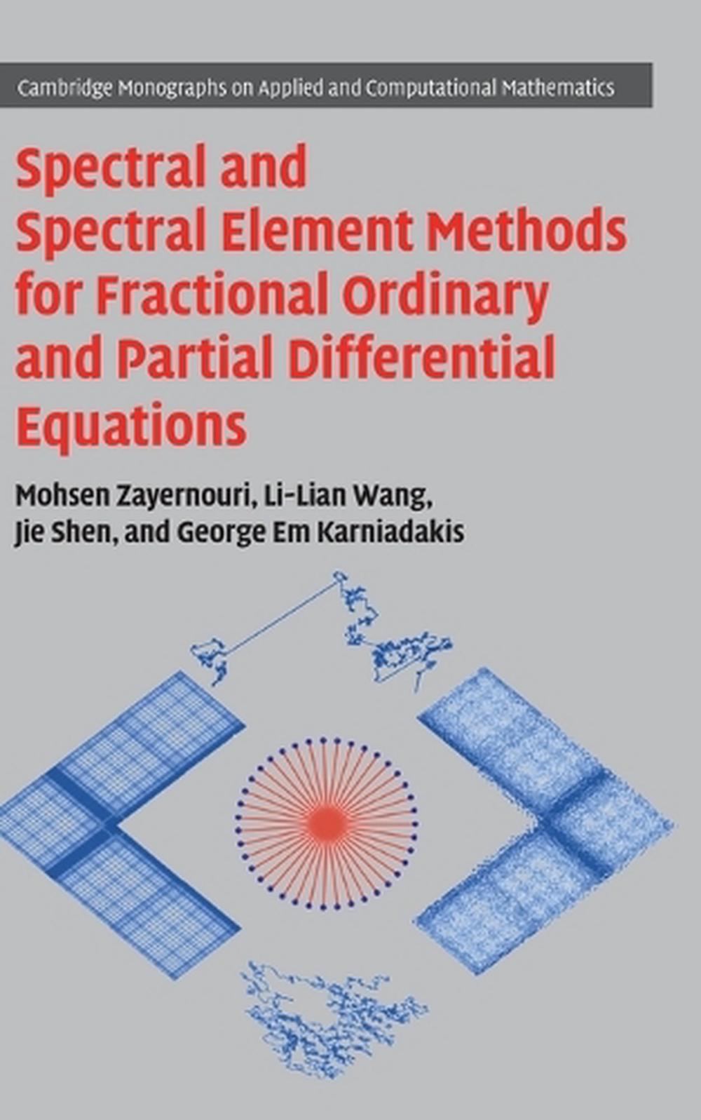 Spectral and Spectral Element Methods for Fractional Ordinary and Partial Differential Equations, 9781108490993