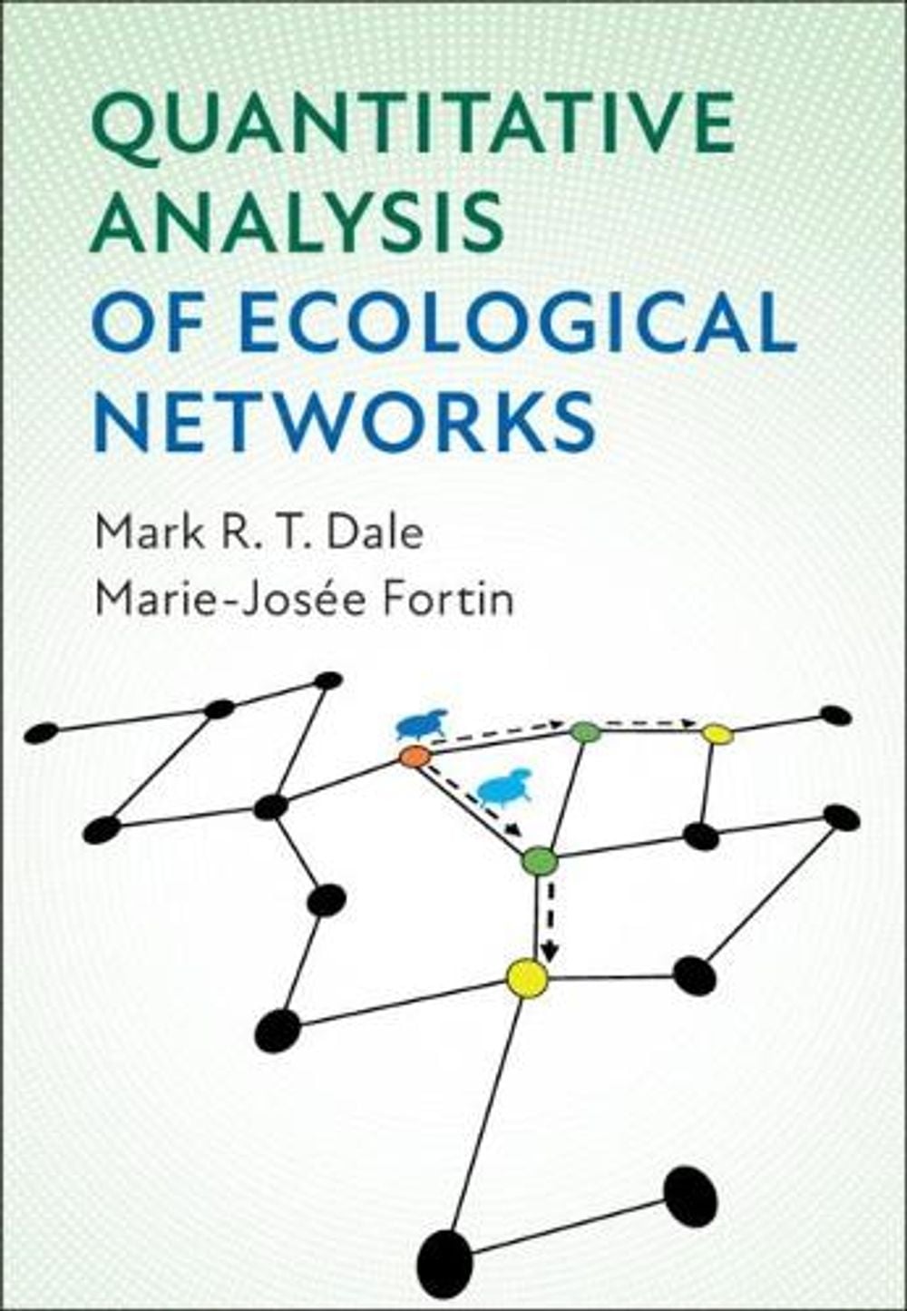 Quantitative Analysis of Ecological Networks by Mark R.T. Dale - ISBN: 9781108491846
