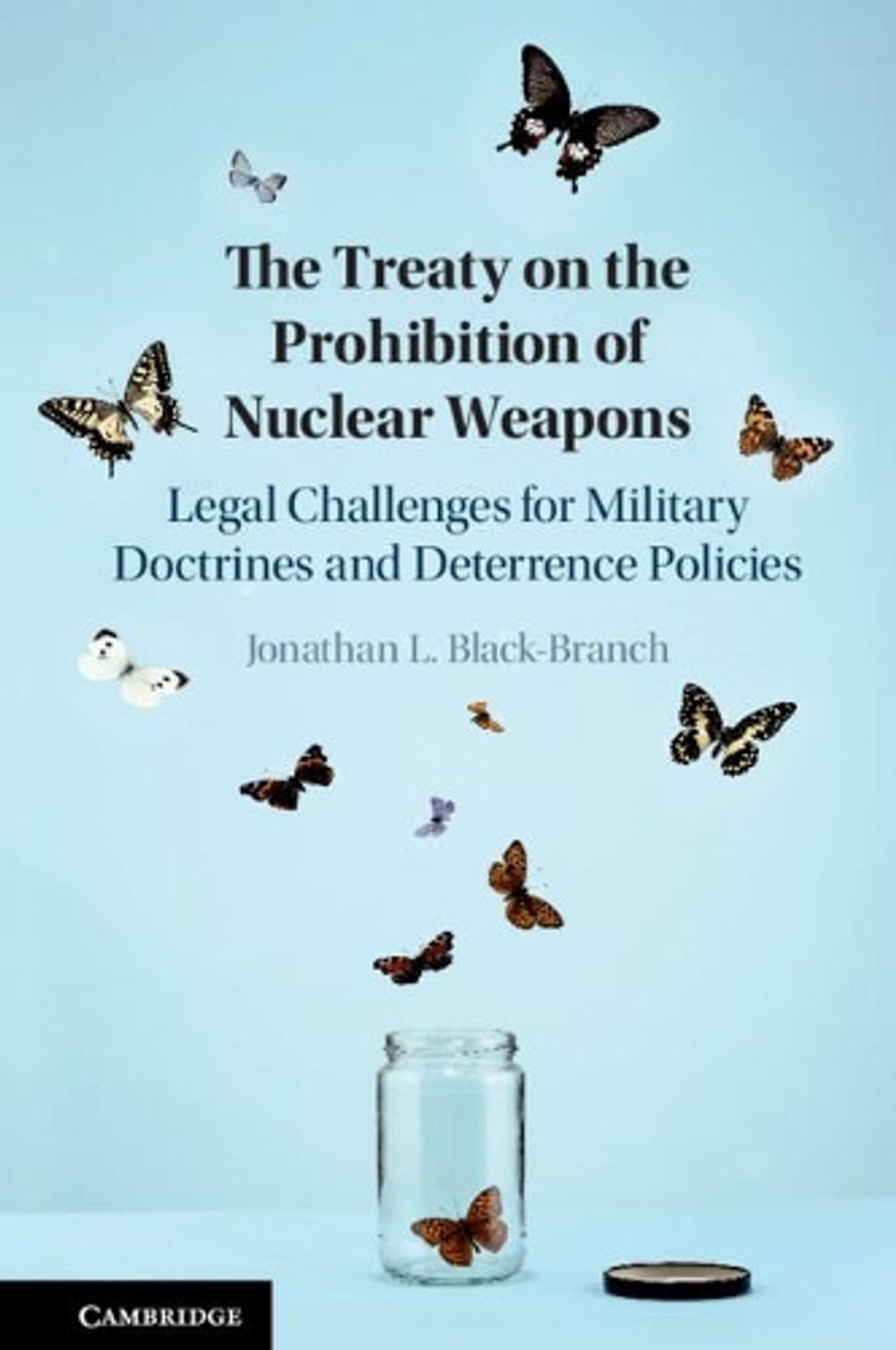 The Treaty on the Prohibition of Nuclear Weapons by Jonathan L. Black ...