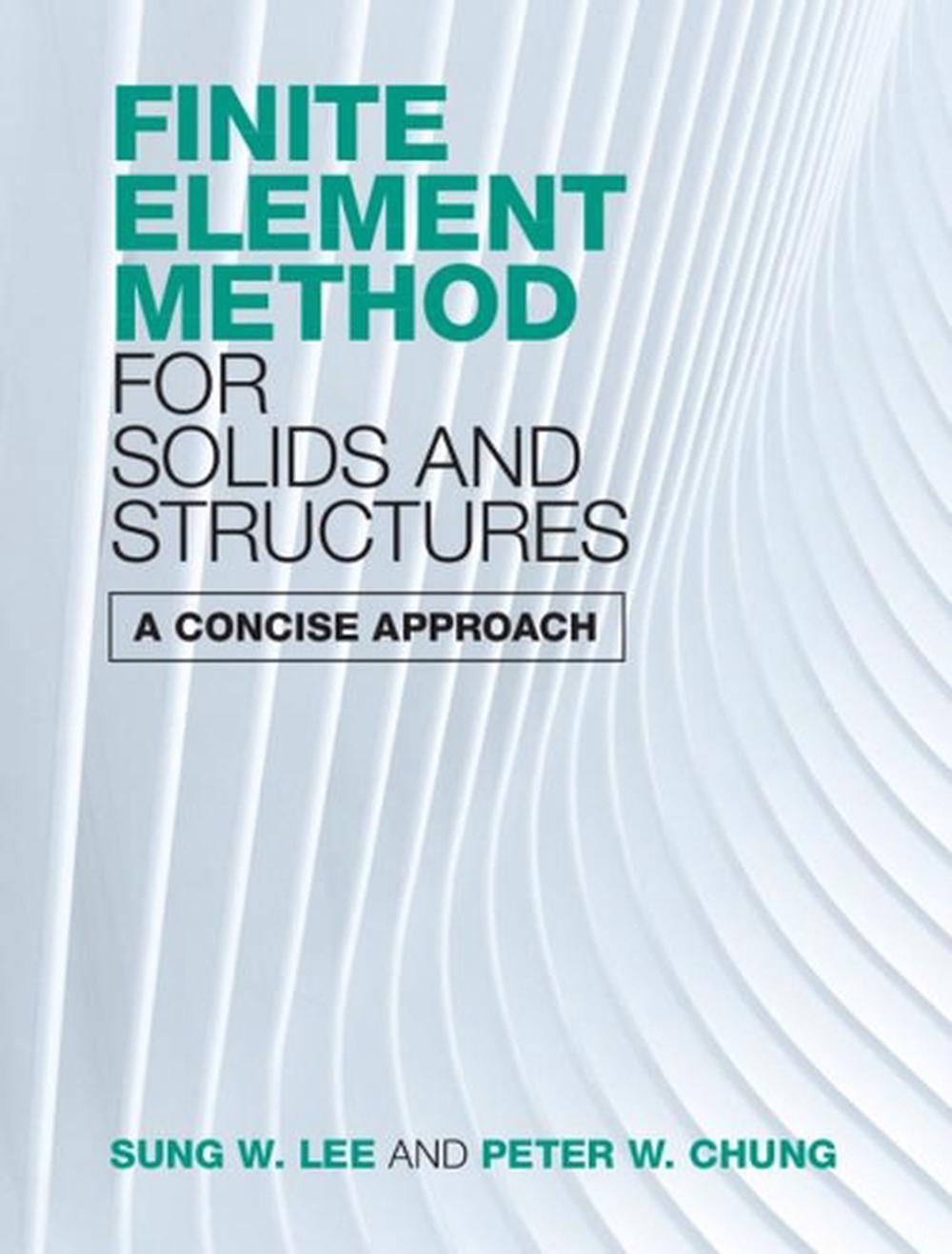 Finite Element Method for Solids and Structures by Sung W. Lee ...