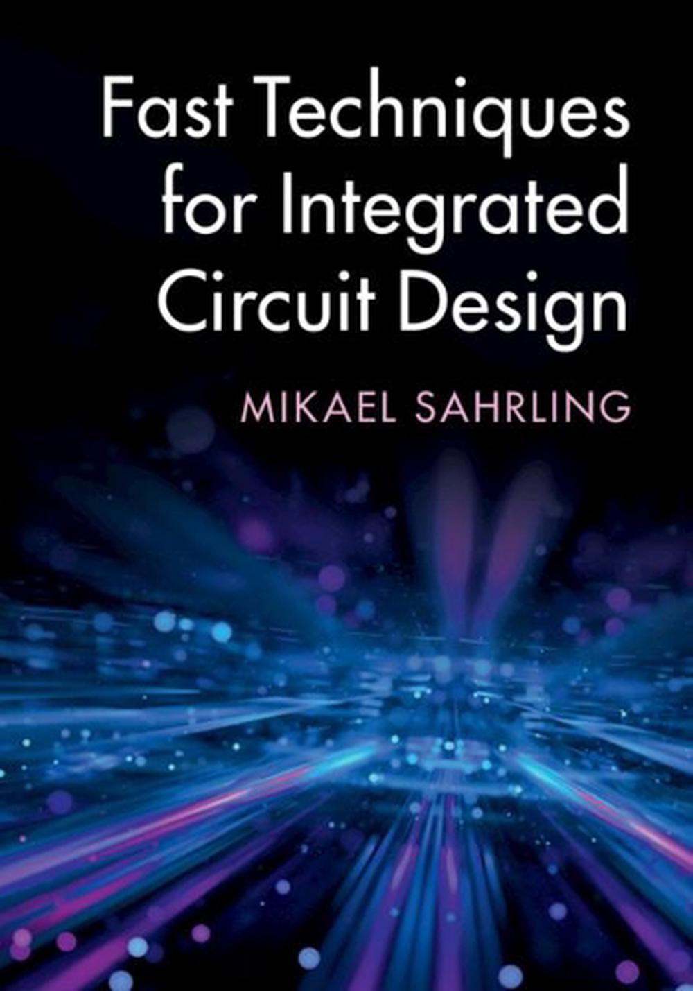 Fast Techniques for Integrated Circuit Design, 9781108498456