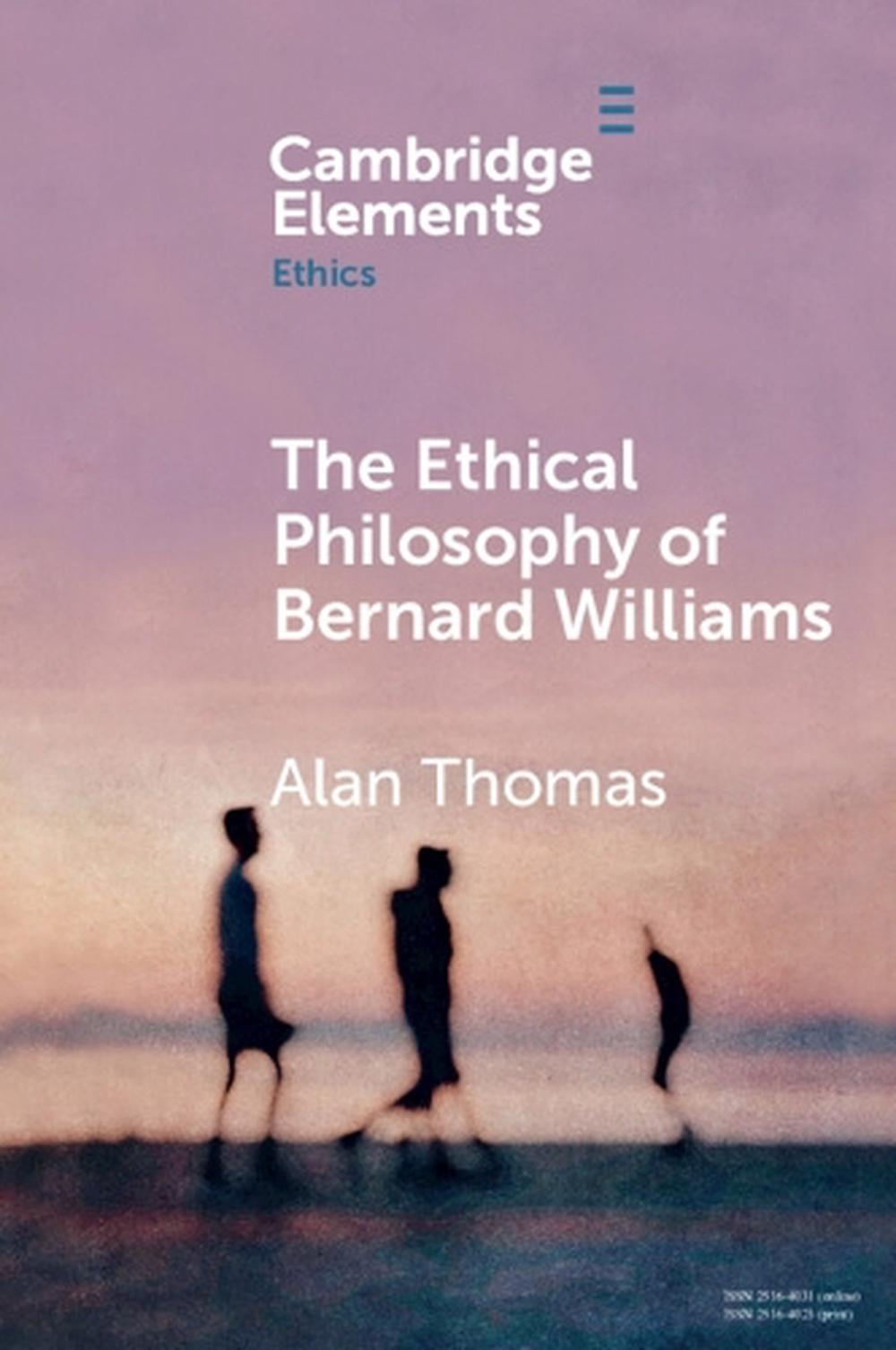 The Ethical Philosophy of Bernard Williams by Alan Thomas - ISBN: 9781108706421