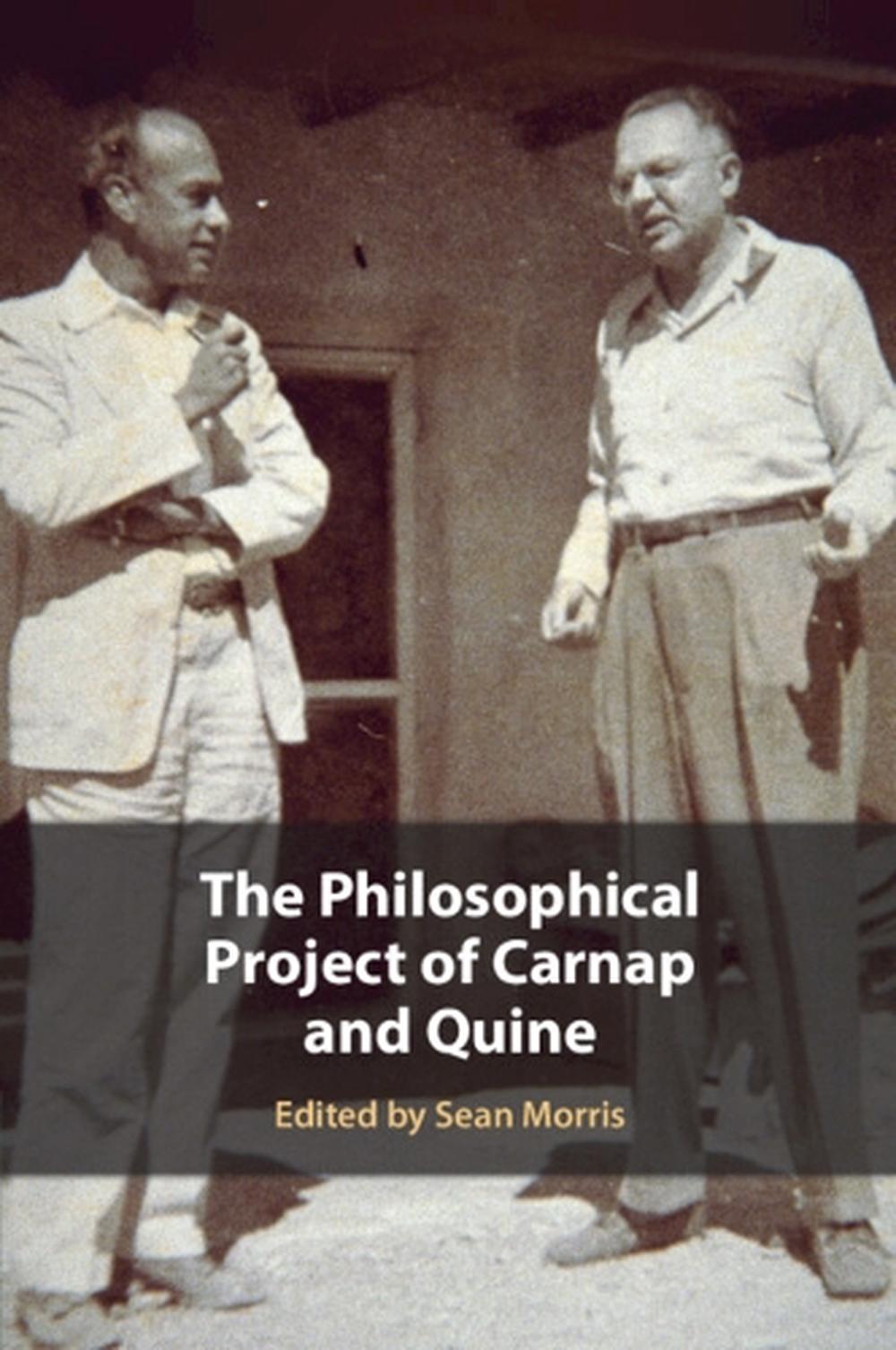 The Philosophical Project of Carnap and Quine, 9781108714211