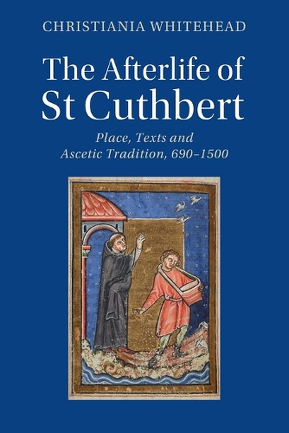 The Afterlife of St Cuthbert by Christiania Whitehead, Paperback