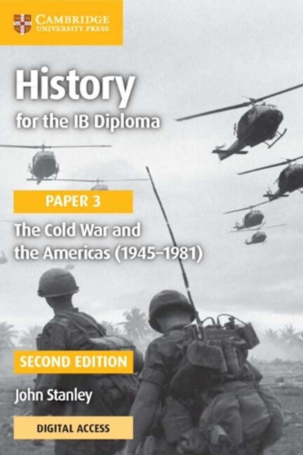 History for the IB Diploma Paper 3 The Cold War and the Americas (1945–1981) with Digital Access (2 Years) by John Stanley - ISBN: 9781108760713