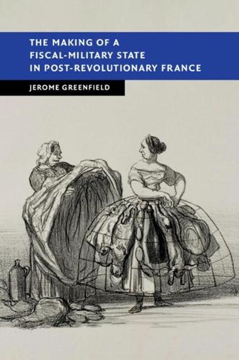 Post Rev The Making of a Fiscal-Military State in Post-Revolutionary France by ...