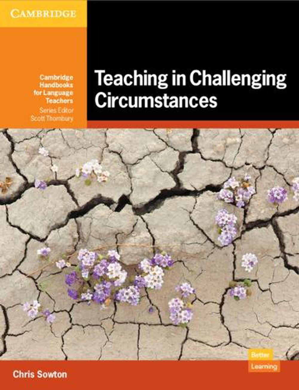 Teaching in Challenging Circumstances Paperback by Chris Sowton - ISBN: 9781108816120