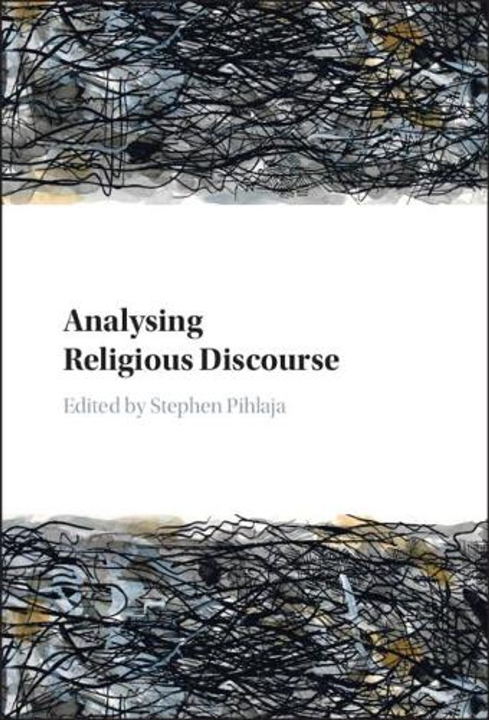 Religious Discourse Analysing Religious Discourse by Stephen Pihlaja, Hardcover ...