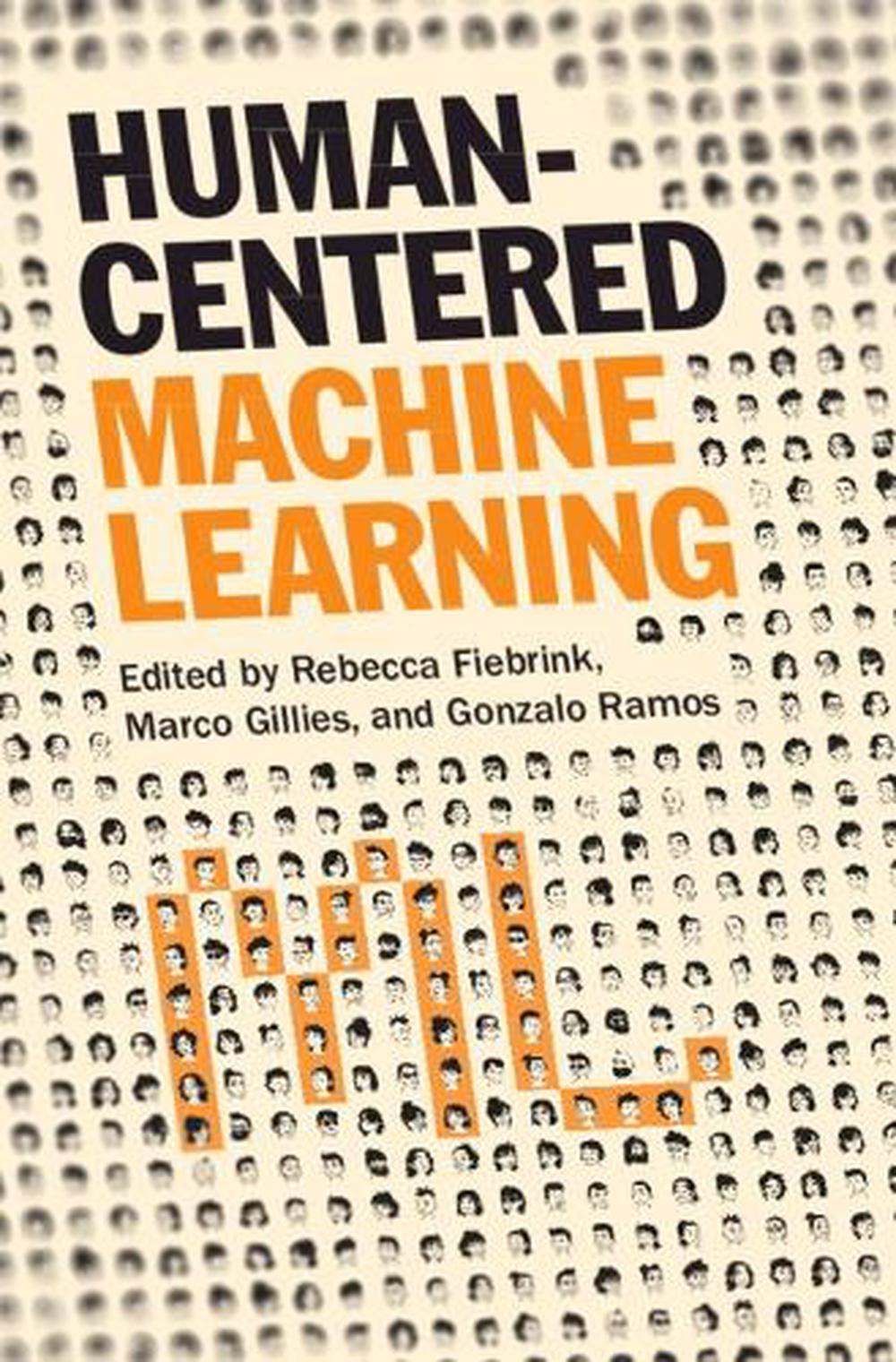 Human-Centered Machine Learning by Rebecca Fiebrink - ISBN: 9781108836753