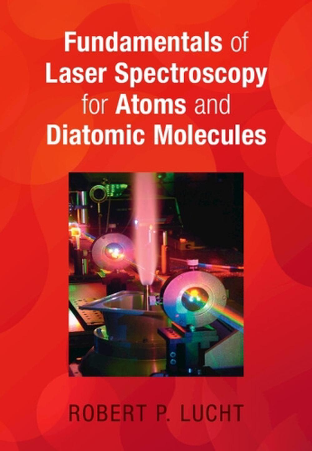 Fundamentals of Laser Spectroscopy for Atoms and Diatomic Molecules, 9781108837927