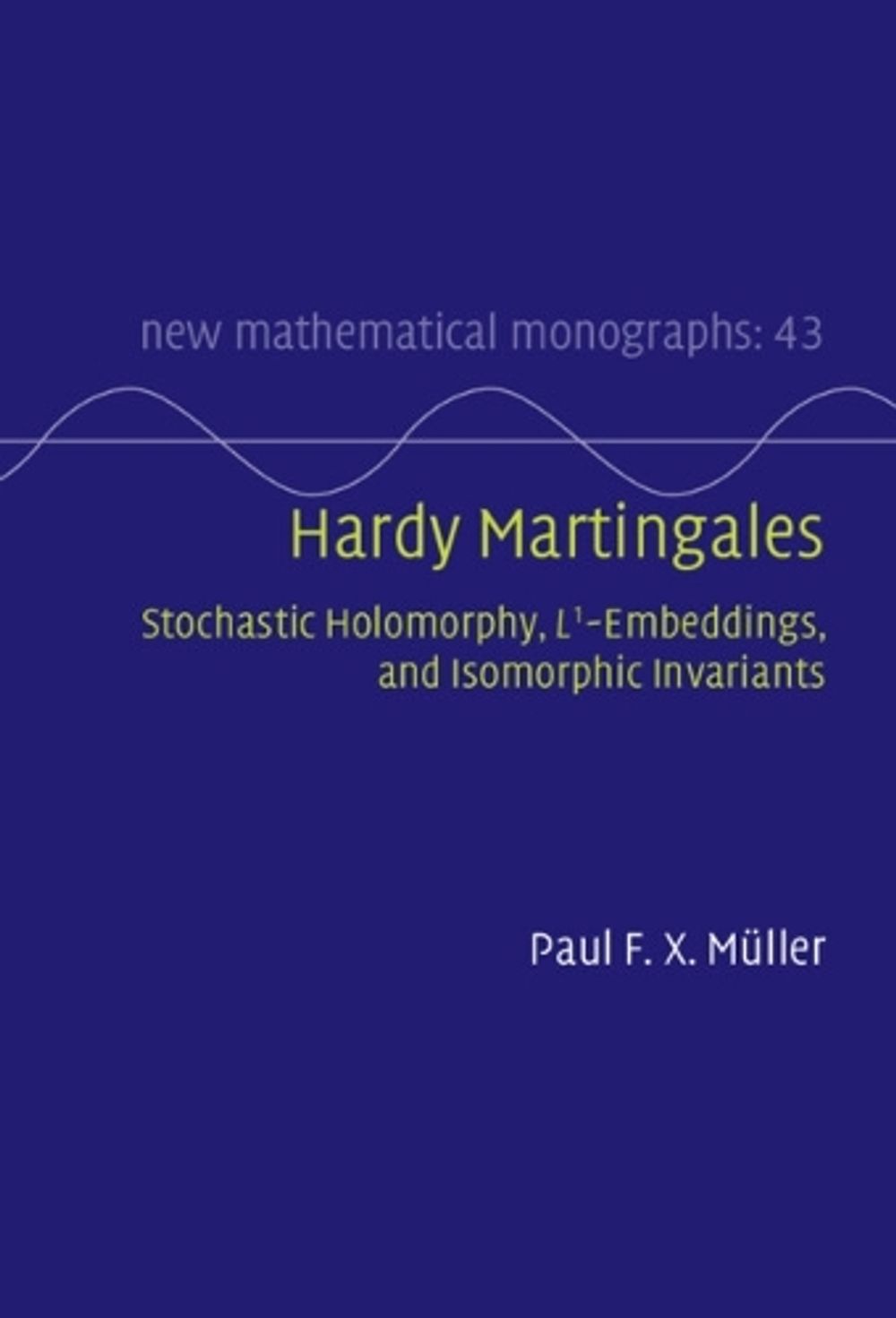 Hardy Martingales by Paul F.X. Müller - ISBN: 9781108838672