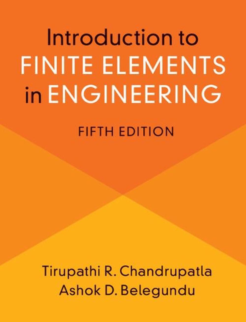 Introduction to Finite Elements in Engineering, 9781108841412