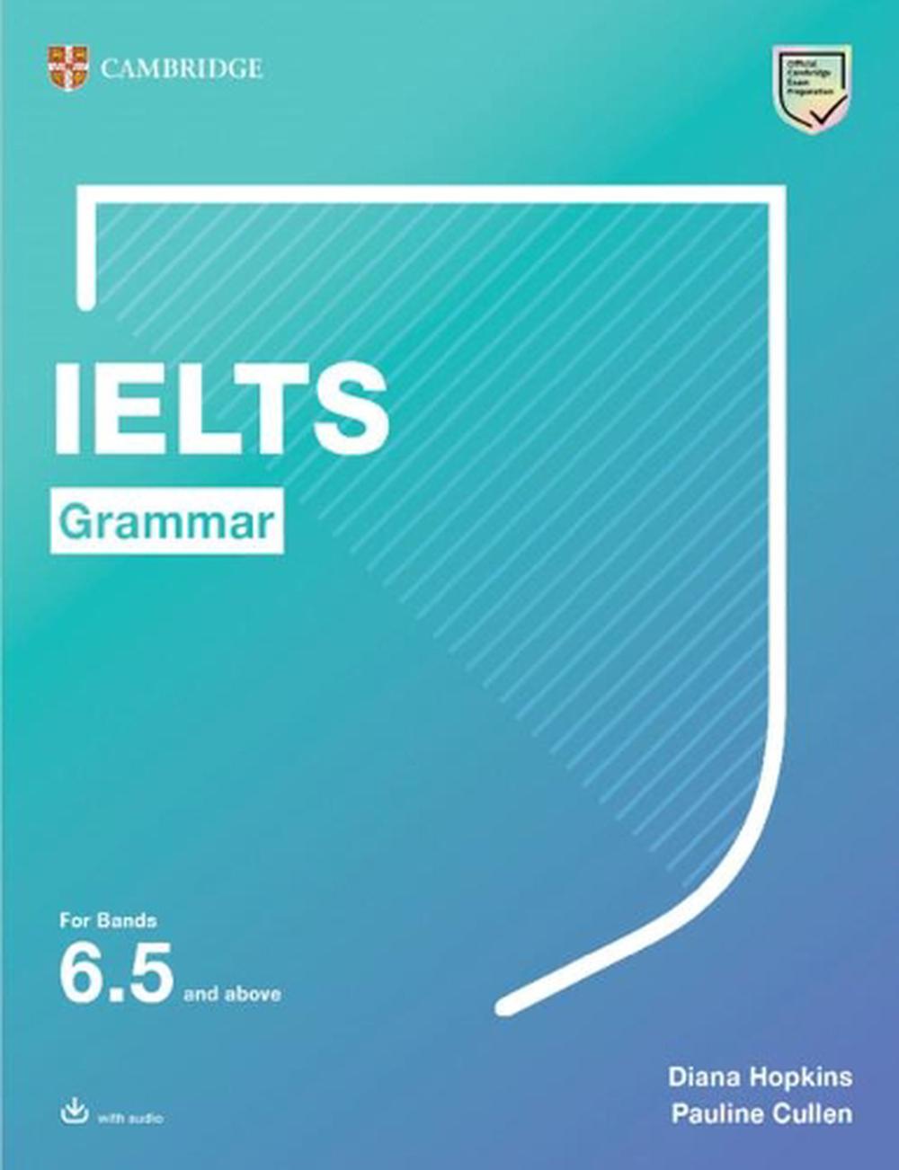 IELTS Grammar For Bands 6.5 and above with answers and downloadable audio, 9781108901062
