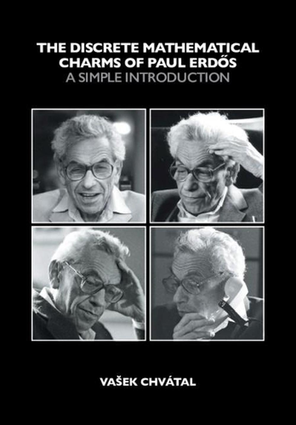 The Discrete Mathematical Charms of Paul Erdos, 9781108927406