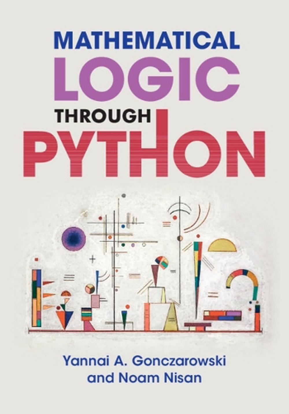 Mathematical Logic through Python, 9781108949477