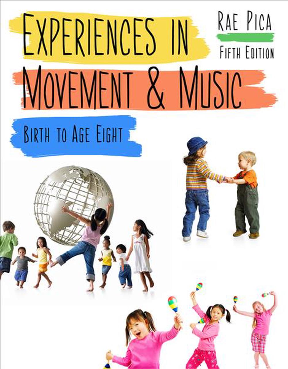 Experiences In Movement & Music: Birth To Age Eight, 5th Edition by Rae ...