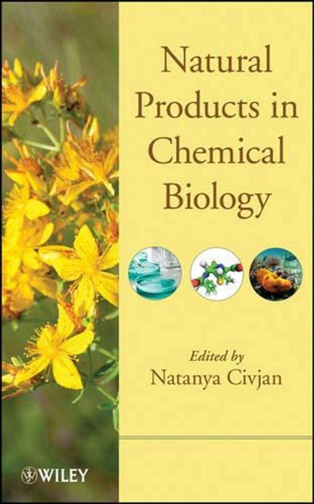 Natural Products in Chemical Biology, 1st Edition by Natanya Civjan - ISBN: 9781118101179