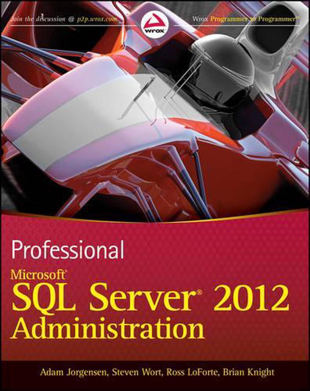 Professional Microsoft SQL Server 2012 Administration, 9781118106884