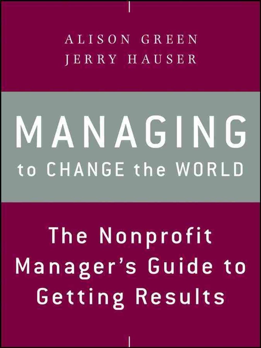 Managing to Change the World, 2nd Edition by Alison Green - ISBN: 9781118137611