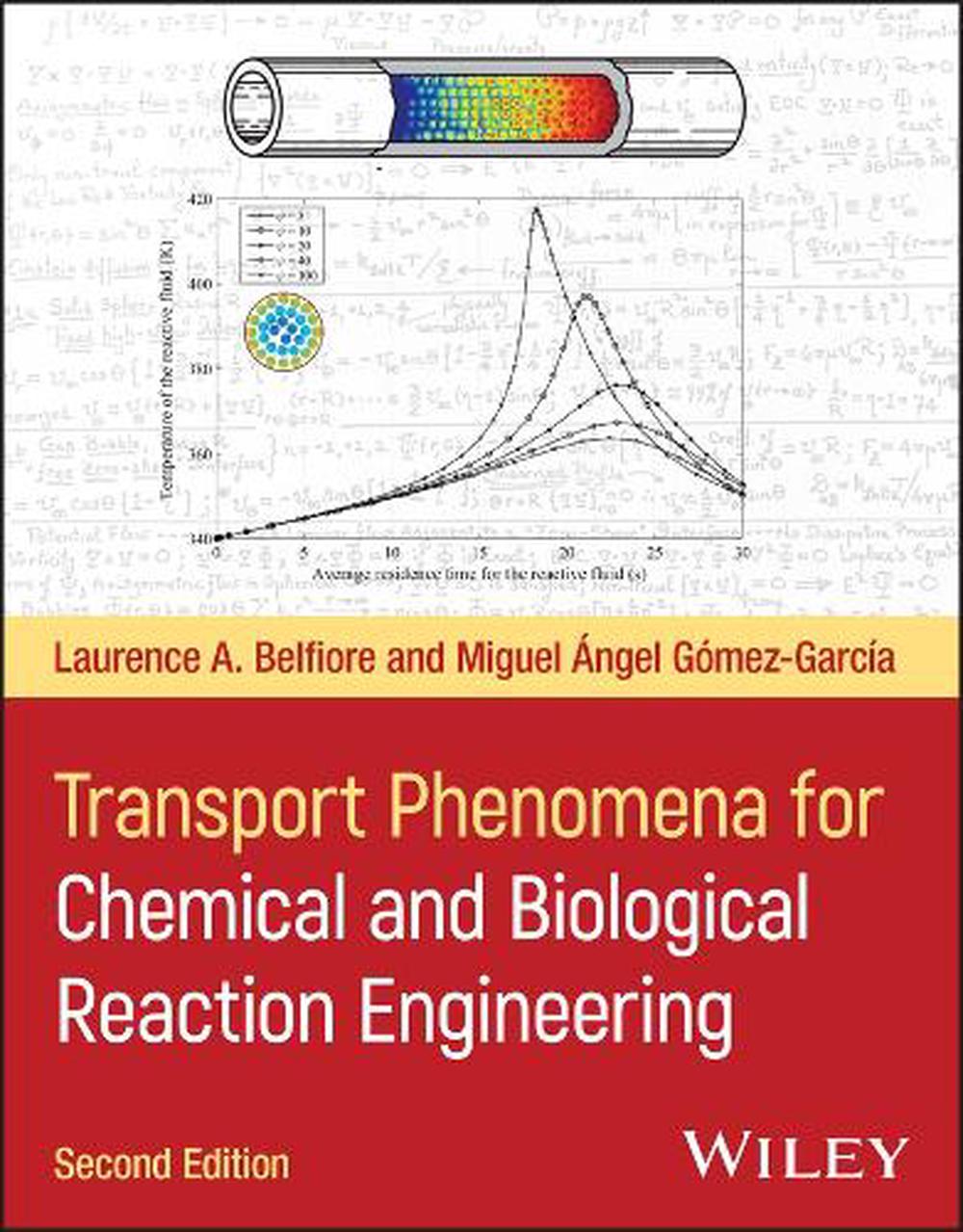 Transport Phenomena for Chemical and Biological Reaction Engineering, 2nd Edition by Laurence A. Belfiore - ISBN: 9781118152171