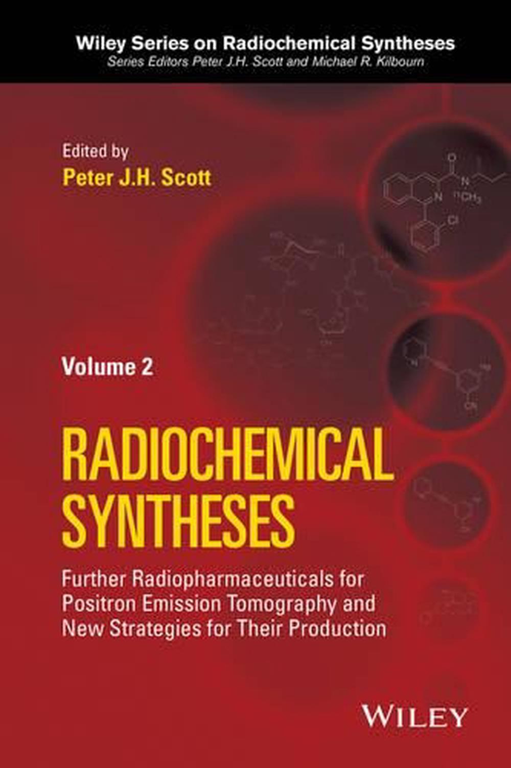 Further Radiopharmaceuticals for Positron Emission Tomography and New Strategies for Their Production, Volume 2, 9781118237847