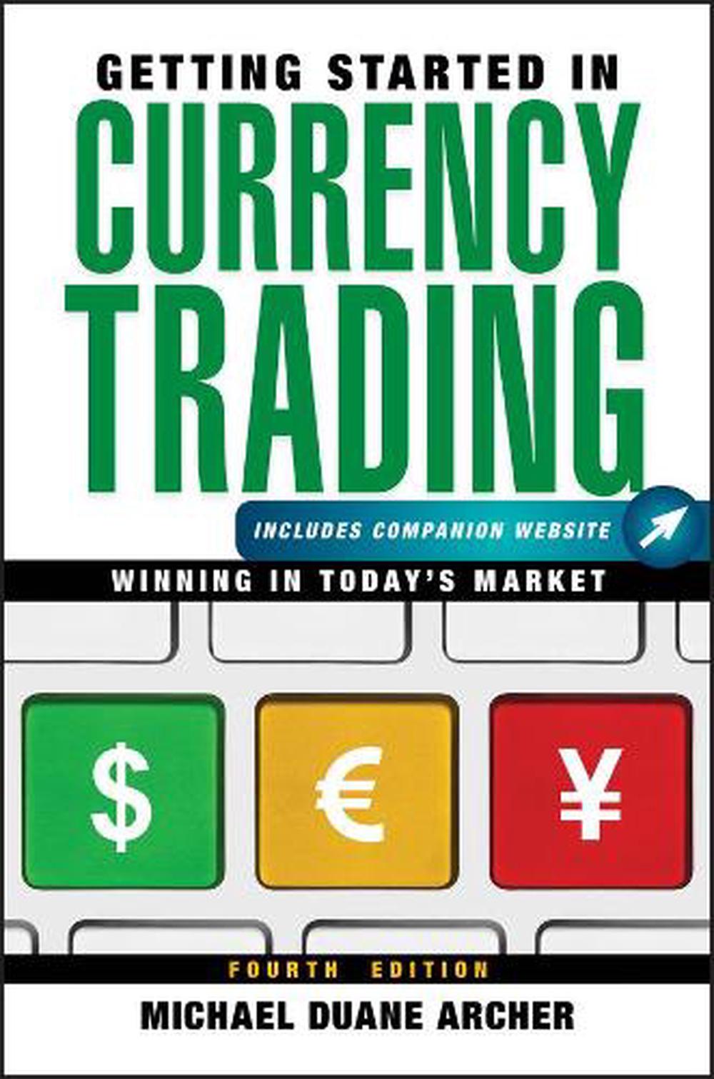 Getting Started in Currency Trading, + Companion Website, 9781118251652