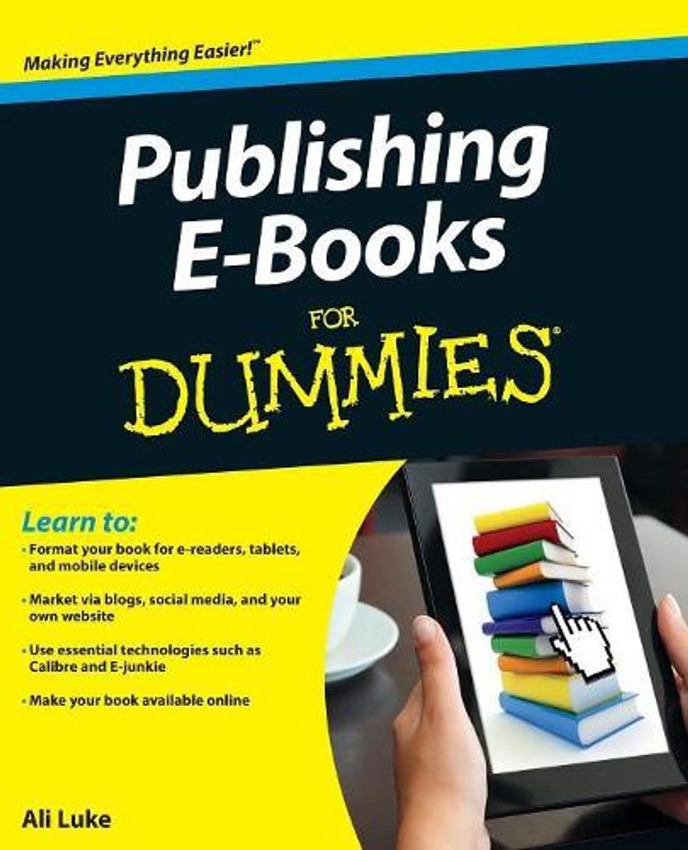 Publishing E-Books For Dummies, 1st Edition by Ali Luke - ISBN: 9781118342909
