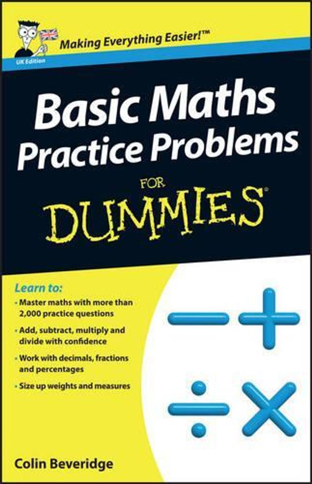 Basic Maths Practice Problems For Dummies, 1st Edition by Colin Beveridge - ISBN: 9781118351628