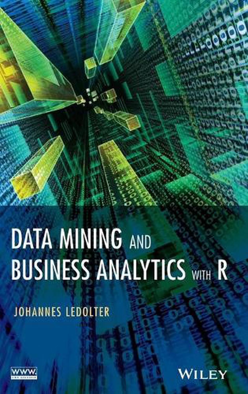 Data Mining and Business Analytics with R, 9781118447147