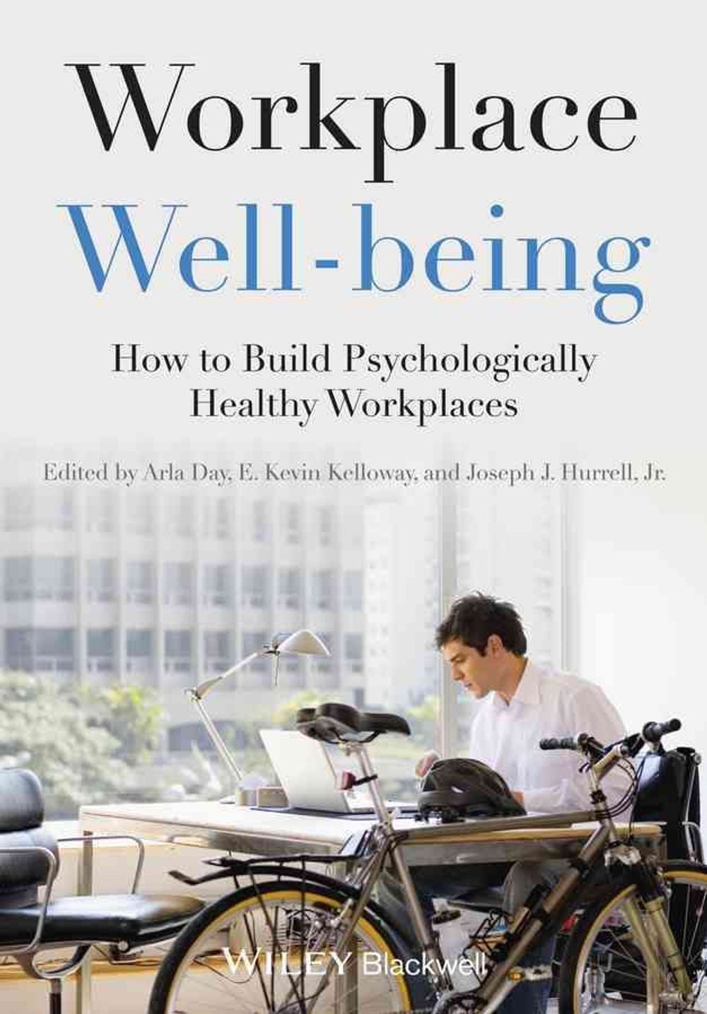 Workplace Well-being, 1st Edition by Arla Day - ISBN: 9781118469453