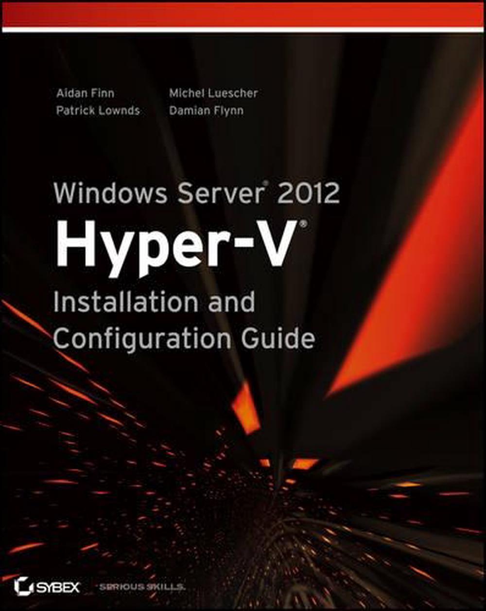 Windows Server 2012 Hyper-V Installation and Configuration Guide, 9781118486498