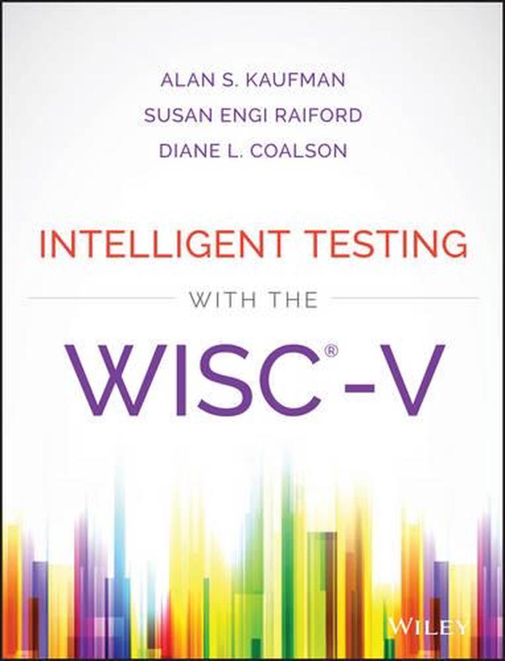 Intelligent Testing with the WISC-V by Alan S. Kaufman, Hardcover ...