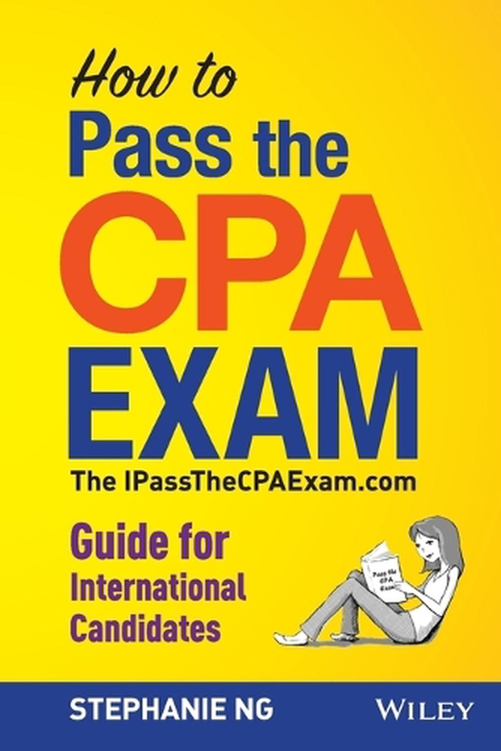 How to Pass the CPA Exam – The IPassTheCPAExam.com  Guide for International Candidates, 9781118613221