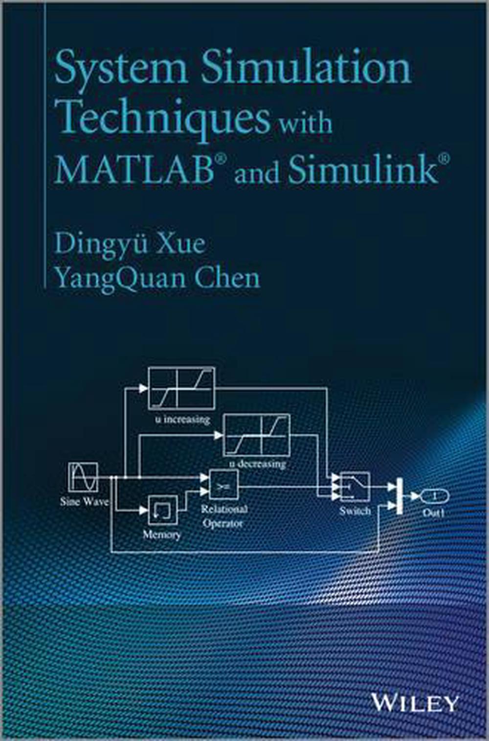System Simulation Techniques with MATLAB and Simulink, 1st Edition, 9781118647929