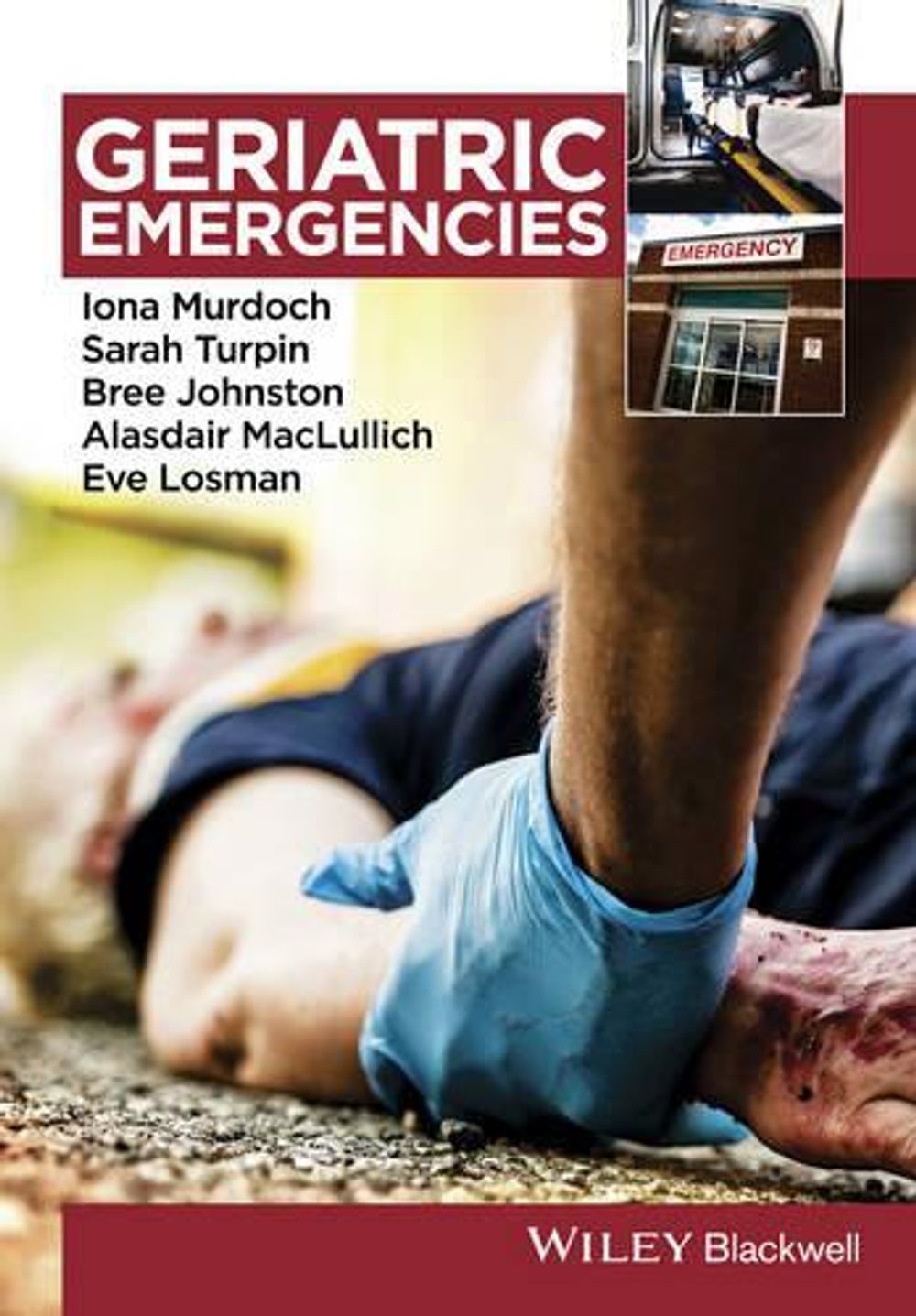 Geriatric Emergencies, 1st Edition by Iona Murdoch - ISBN: 9781118655573