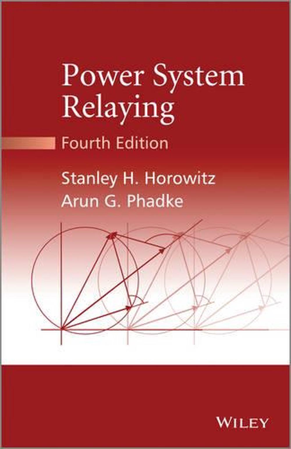 Power System Relaying, 4th Edition by Stanley H. Horowitz, Hardcover