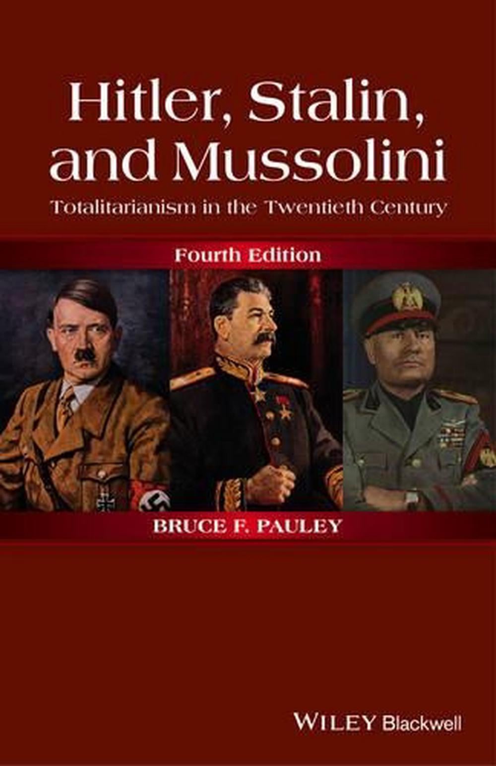 Hitler, Stalin, and Mussolini, 4th Edition by Bruce F. Pauley - ISBN: 9781118765920