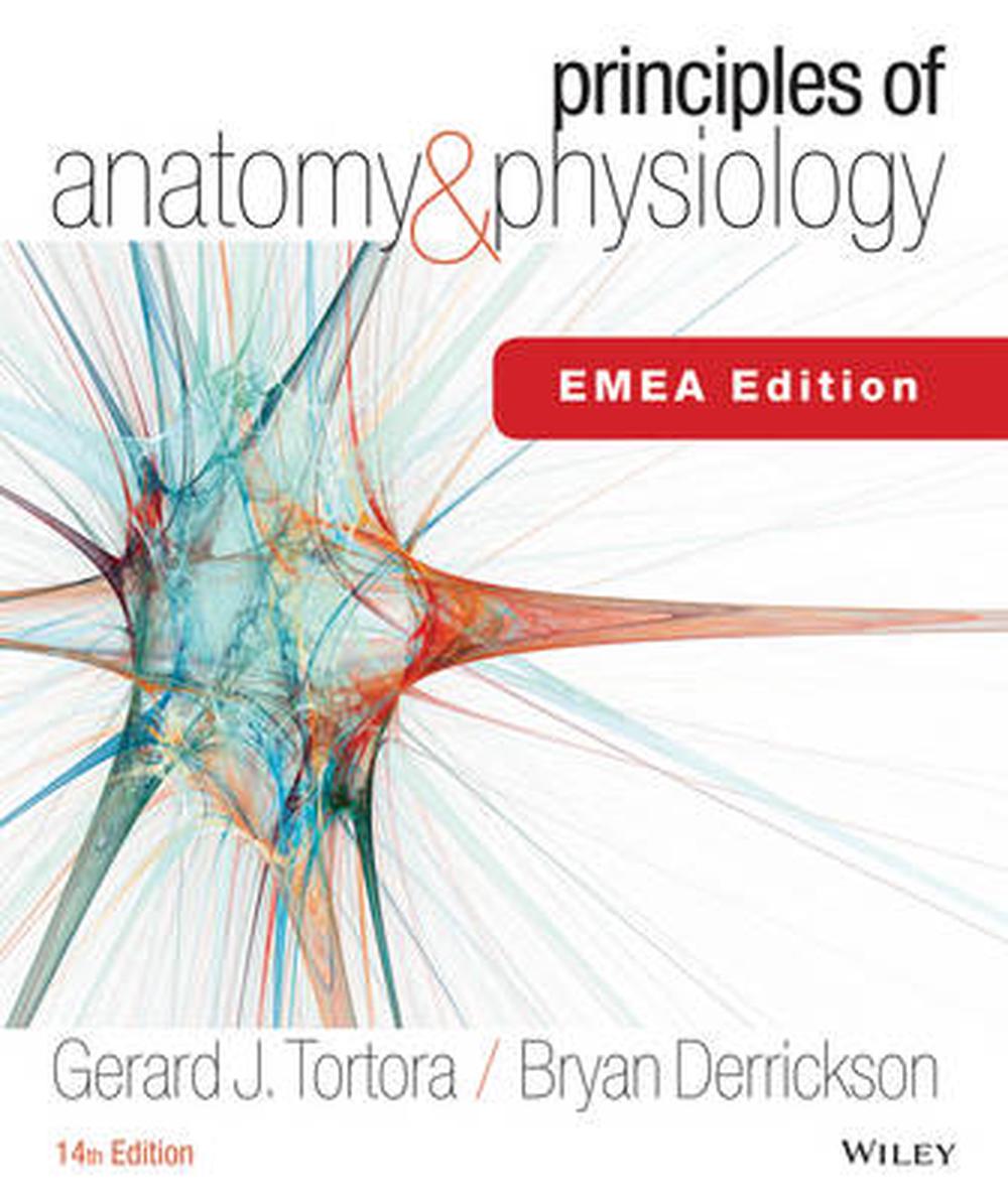 Principles of Anatomy and Physiology by Gerard J. Tortora