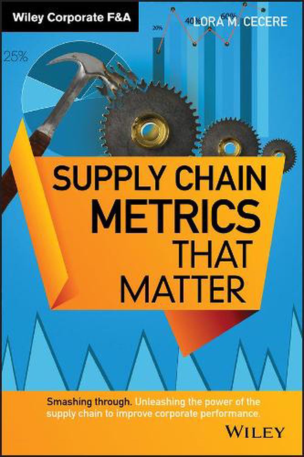 Supply Chain Metrics that Matter, 9781118858110