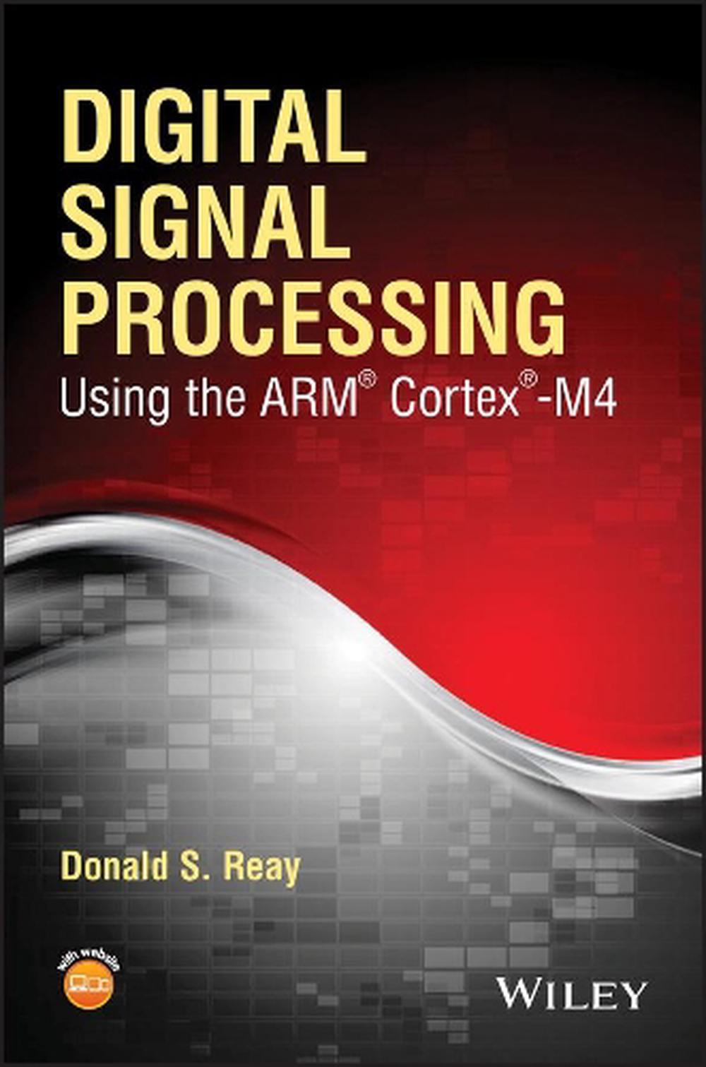 Digital Signal Processing Using the ARM Cortex M4, 9781118859049