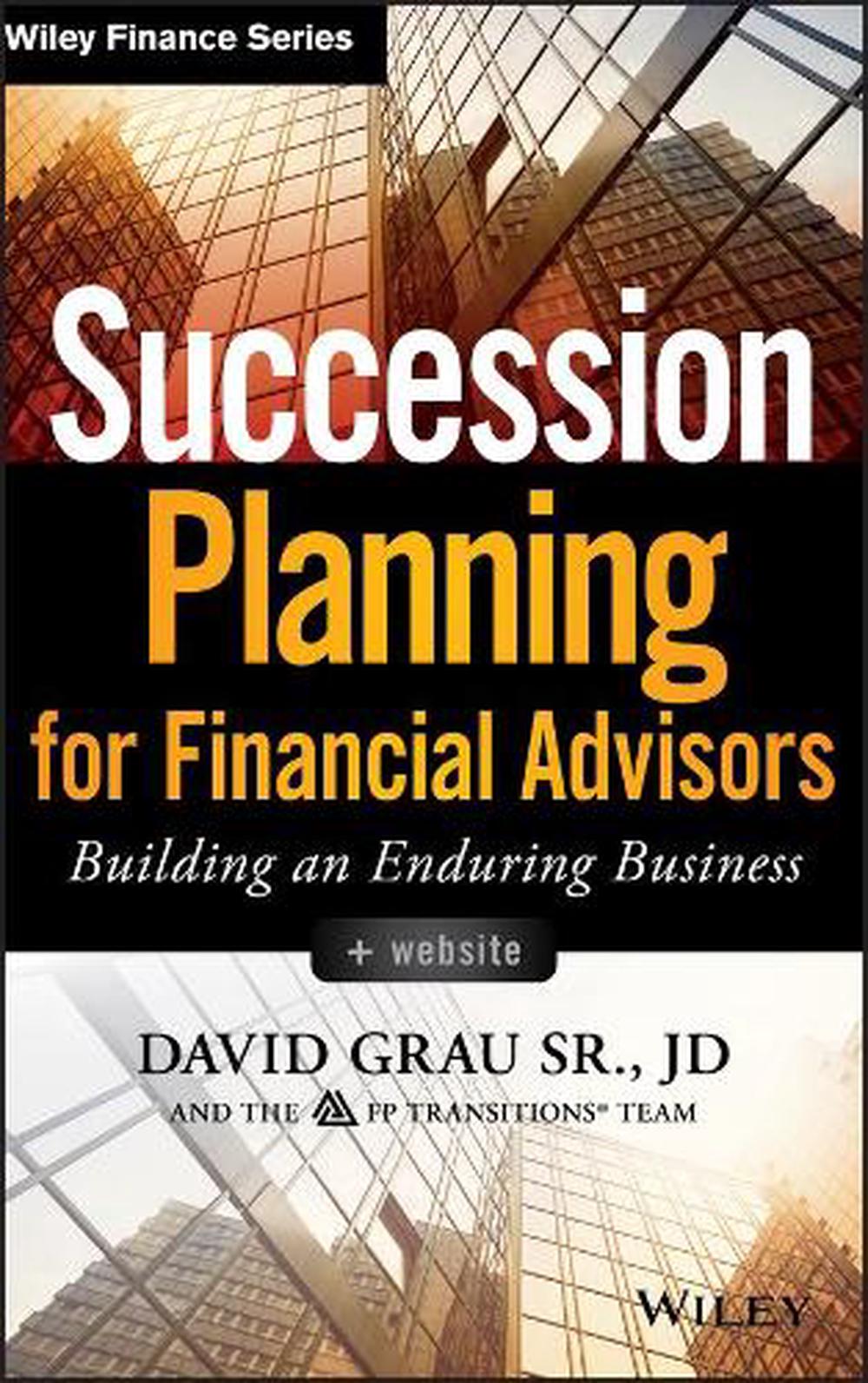 Succession Planning for Financial Advisors, + Website, 9781118866474