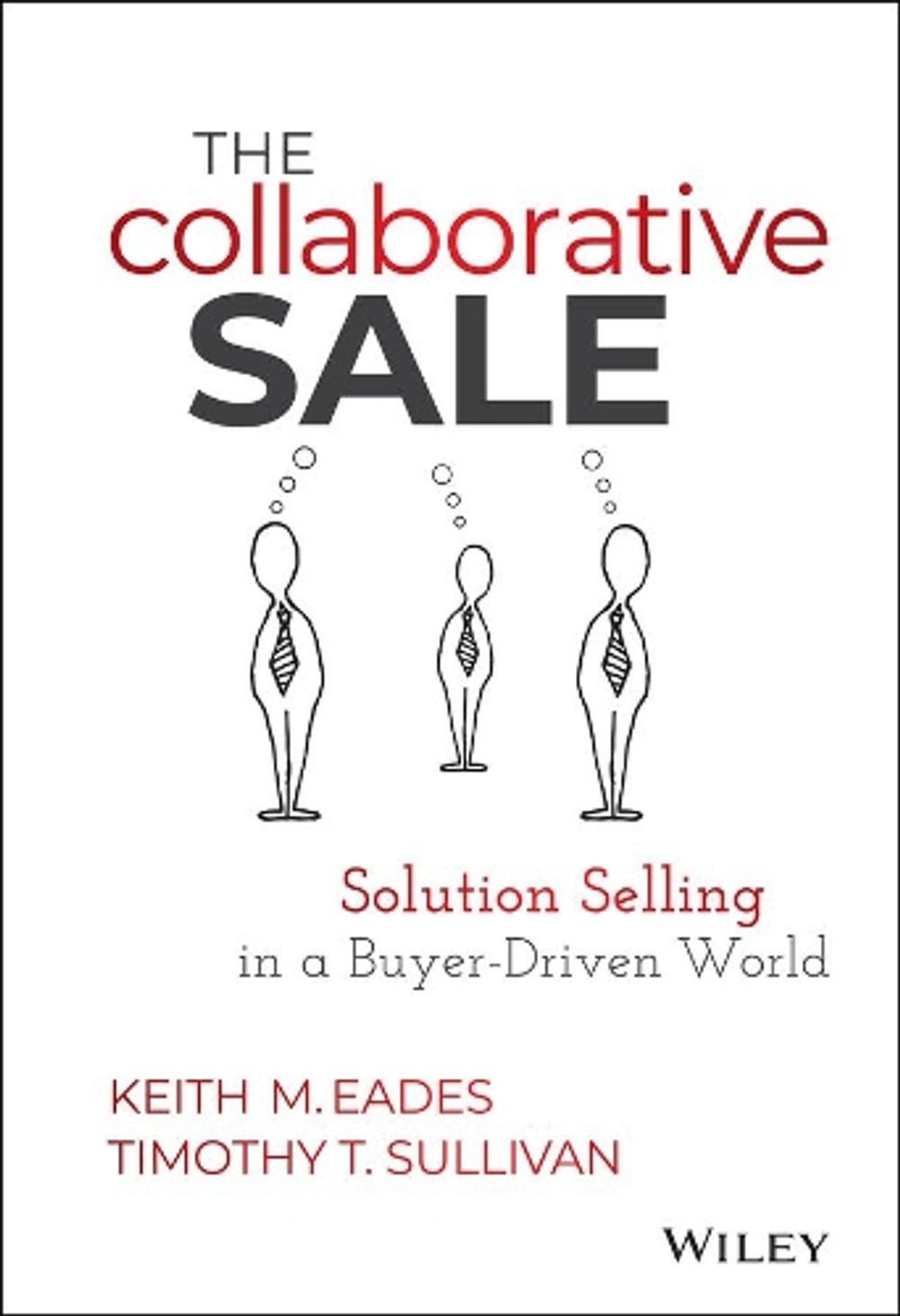 The Collaborative Sale, 1st Edition by Keith M. Eades - ISBN: 9781118872420