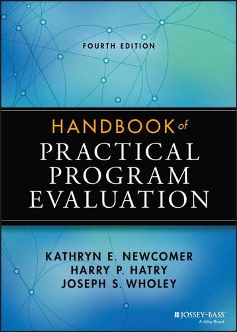 Handbook of Practical Program Evaluation, 4th Edition by Harry P. Hatry - ISBN: 9781118893609