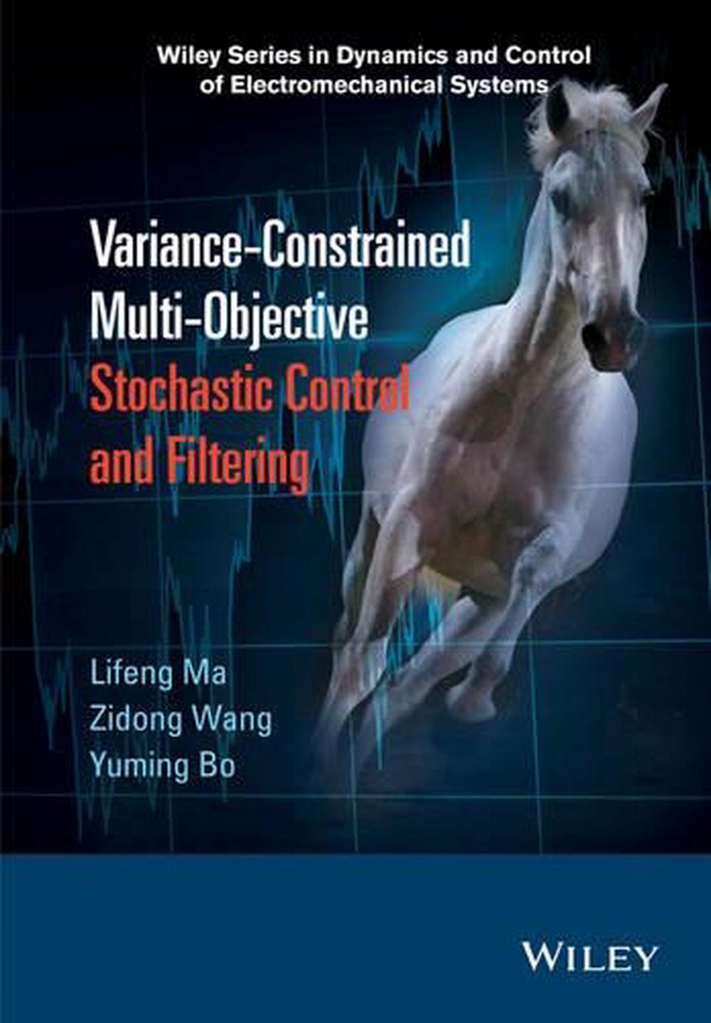 Variance-Constrained Multi-Objective Stochastic Control and Filtering, 9781118929490