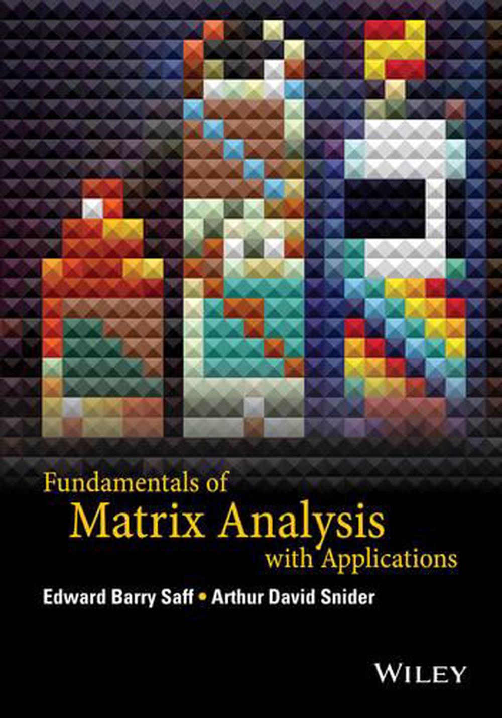 Fundamentals of Matrix Analysis With Applications, 9781118953655