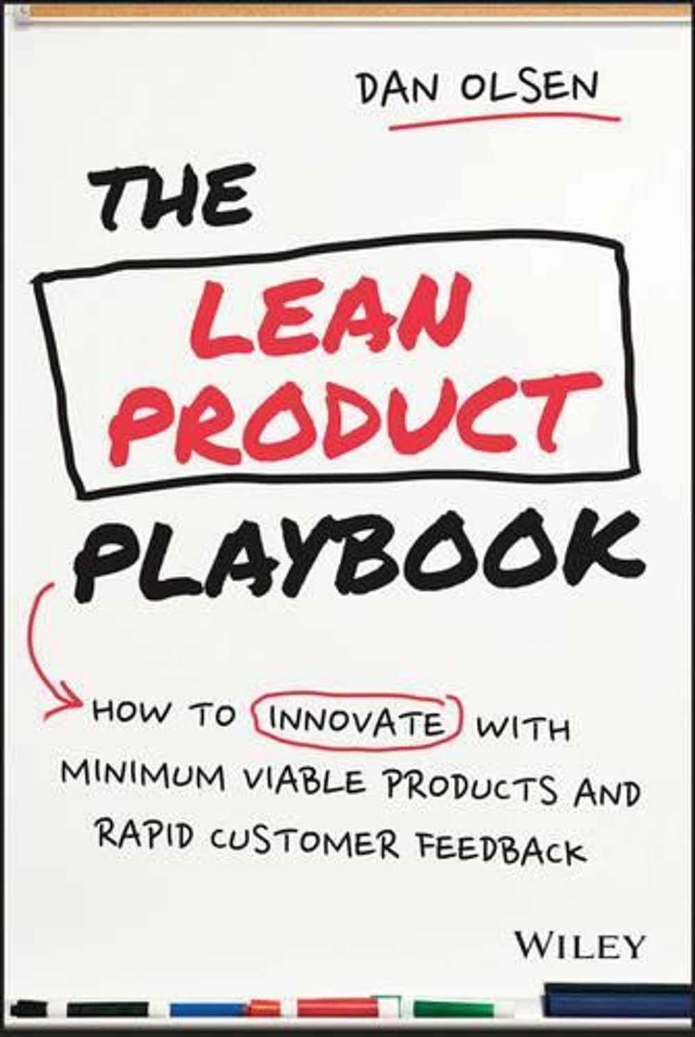 The Lean Product Playbook, 1st Edition by Dan Olsen - ISBN: 9781118960875