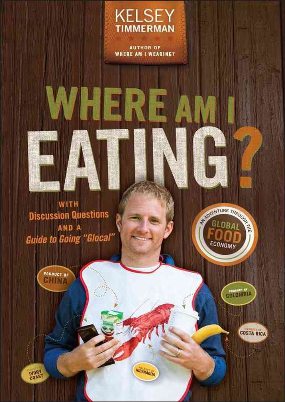 Where Am I Eating?, 2nd Edition by Kelsey Timmerman - ISBN: 9781118966525