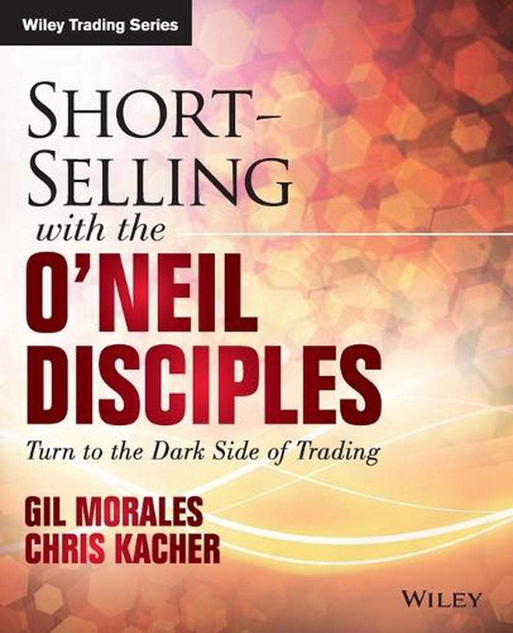 Short-Selling with the O'Neil Disciples, 9781118970973