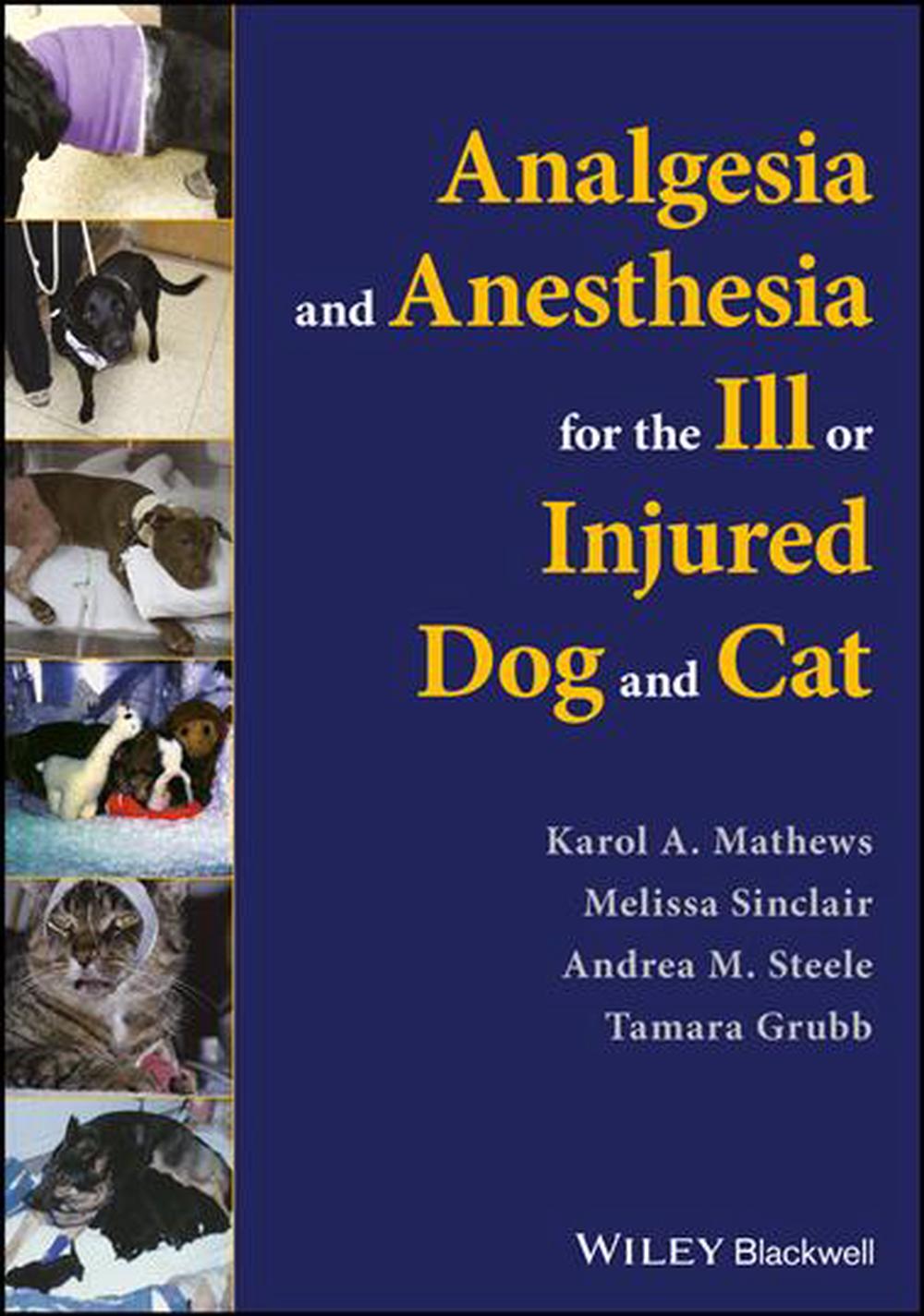 Analgesia and Anesthesia for the Ill or Injured Dog and Cat, 9781119036562